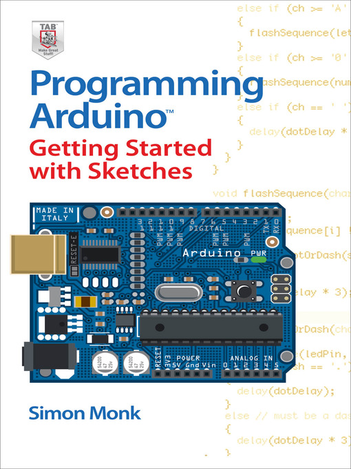Title details for Programming Arduino™ Getting Started with Sketches by Simon Monk - Available